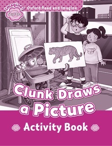 Oxford Read x{0026} Imagine Starter Clunk Draws A Picture Activity Book