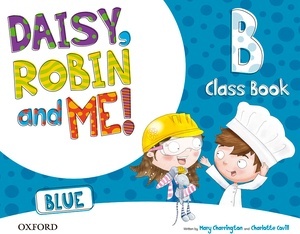 Daisy, Robin x{0026} Me! Blue B Class Book