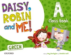 Daisy, Robin x{0026} Me! Green A Class Book Pack