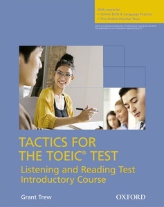 Tactics for the TOEIC Listening-Reading Introductory Course Student's Bk with Online Skills Pract and 2 Tests