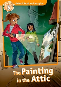 Oxford Read and Imagine 5. The Painting in the Attic + Audio CD Pack