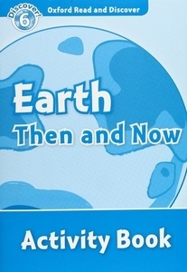 Earth Then and Now : Activity Book (ORD 6)