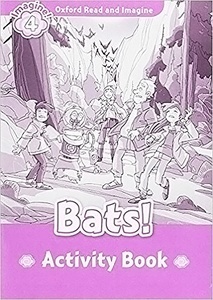 Oxford Read and Imagine 4. Bats Activity Book