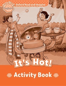 Oxford Read and Imagine: Beginner: It's Hot! Activity Book