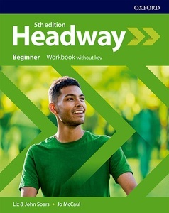 New Headway 5th Edition Beginner. Workbook without key