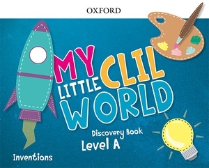 My Little CLIL World. Level A. Discovery Book. Inventions