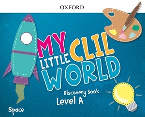 My Little CLIL World. Level A. Discovery Book. Space