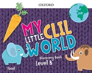 My Little CLIL World. Level B. Discovery Book. Food