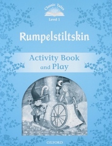 Classic Tales 1. Rumpelstiltskin. Activity Book and Play