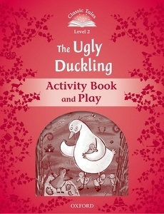 Classic Tales 2. The Ugly Duckling. Activity Book and Play