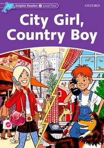 Dolphin Readers Level 4: City Girl, Country Boy