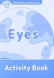 Oxford Read and Discover: Level 1: Eyes Activity Book