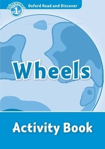 Oxford Read and Discover: Level 1: Wheels Activity Book