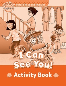 Oxford Read and Imagine: Beginner: I Can See You! Activity Book