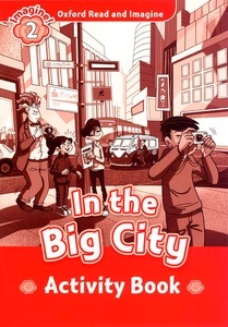 Oxford Read and Imagine: Level 2: In the Big City activity book