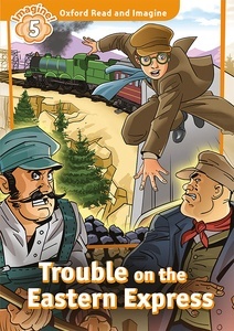 Oxford Read and Imagine: Level 5: Trouble on the Eastern Express Audio Pack