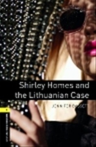 Oxford Bookworms 1. Shirley Homes and the Lithuanian Case Pack