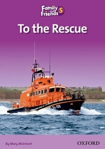 Family and Friends Readers 5: To the Rescue