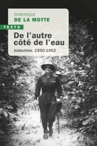 De l'autre côté de l'eau - Indochine, 1950-1952