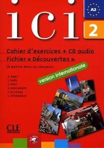 Ici 2 Cahier d'exercices et fichier découverte + CD Audio