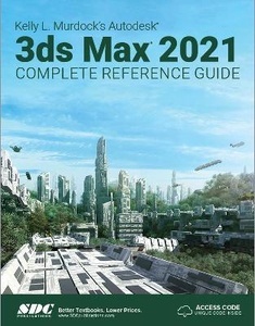 3ds Max 2021 Complete Reference Guide