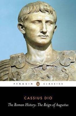 The Roman History: The Reign of  Augustus