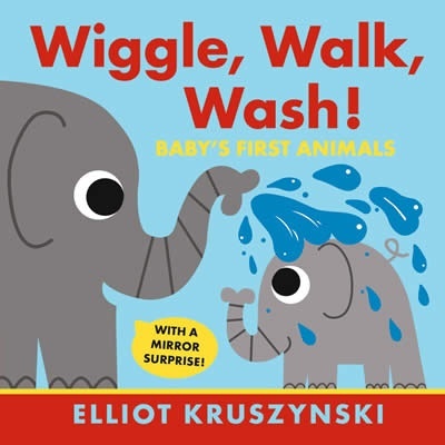 Wiggle, Walk, Wash! Baby's First Animals