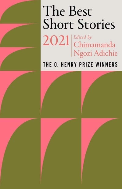 The Best Short Stories 2021 : The O. Henry Prize Winners