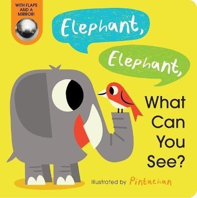 Elephant, Elephant, What Can You See?   board book