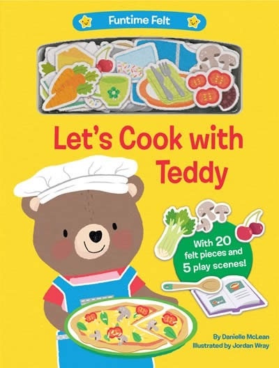 Let's Cook with Teddy : With 20 colorful felt play pieces