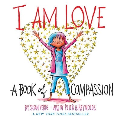 I Am Love : A Book of Compassion