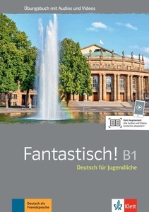 Fantastisch! B1. Übungsbuch mit Audios und Videos