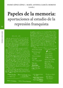 Papeles de la memoria: aportaciones al estudio de la represión franquista