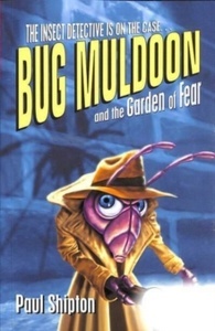 Bug Muldoon and the Garden of Fear