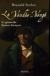La Vendée-Vengé - Le génocide franco-français