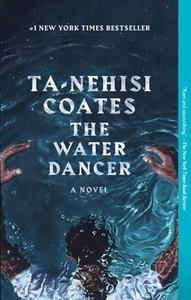 The Water Dancer : A Novel