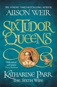 Katharine Parr, The Sixth Wife