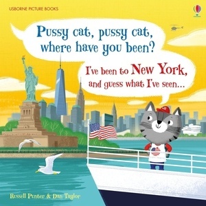Pussy cat, pussy cat, where have you been? I've been to New York and guess what I've seen...