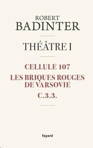 Théâtre - Tome 1 : Cellule 107 ; Les briques rouges de Varsovie ; C.3.3.