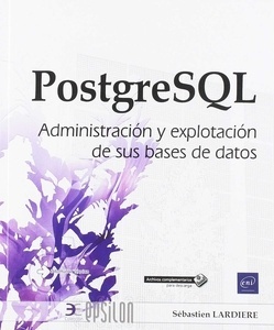 PostgreSQL: administración y explotación de sus bases de datos