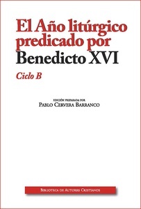 El Año litúrgico predicado por Benedicto XVI