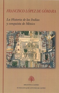 La Historia de las Indias y conquista de México