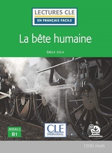 LA BÊTE HUMAINE - NIVEAU 3;B1 LIVRE + AUDIO TÉLÉCHARGEABLE