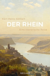 Der Rhein. Eine literarische Reise