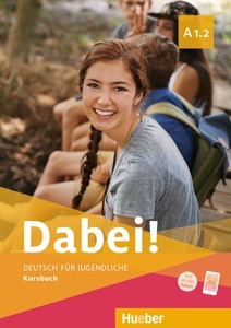 Dabei! - Deutsch für Jugendliche A1.2 - Kursbuch