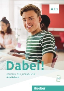 Dabei! - Deutsch Für Jugendliche A2. 1 - Arbeitsbuch