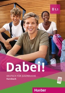 Dabei! - Deutsch für Jugendliche B1.1 - Kursbuch
