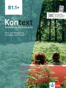 Kontext B1.1+. Kurs- und Übungsbuch mit Audios/Videos