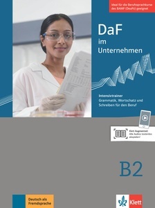 Daf im Unternehmen B2. Intensivtrainer Grammatik, Wortschatz und Schreiben für den Beruf