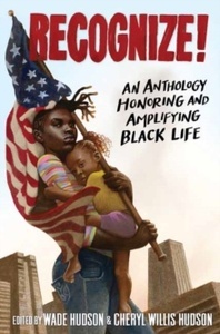 Recognize! : An Anthology Honoring and Amplifying Black Life